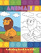 ANIMALS - Coloring Book For Kids: Sea Animals, Farm Animals, Jungle Animals, Woodland Animals and Circus Animals by Barbara Slate