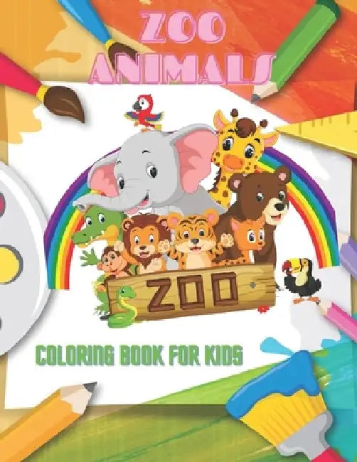 ZOO ANIMALS - Coloring Book For Kids: Sea Animals, Farm Animals, Jungle Animals, Woodland Animals and Circus Animals by Jenny Bain