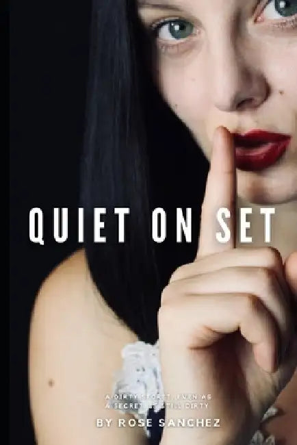 Quiet on Set by Rose Sanchez