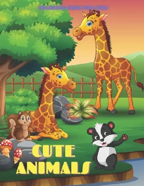 CUTE ANIMALS - Coloring Book For Kids: Sea Animals, Farm Animals, Jungle Animals, Woodland Animals and Circus Animals by Jenny Bain