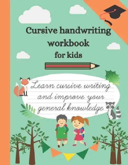 Cursive Handwriting Workbook for Kids: Tracing Handwriting Workbook 3 in 1 (Letters, Words and Sentences) with interesting fun facts and areas for col by Pirate Ginger