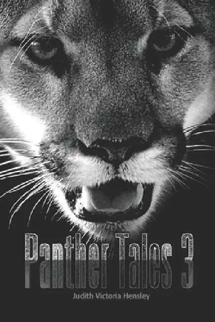 Panther Tales 3 by Judith Victoria Hensley