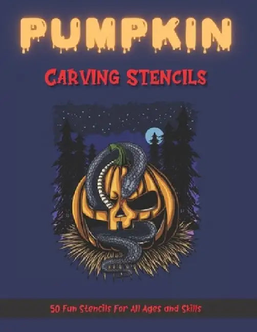 Pumpkin Carving Stencils: 50 Fun Stencils For All Ages and Skills (Halloween Crafts) by Sophia Publishing