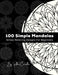100 Simple Mandalas: Stress Relieving Designs For Beginners by Ruben Carvalho