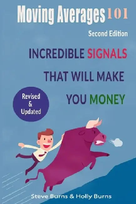 Moving Averages 101: Second Edition: Incredible Signals That Will Make You Money by Holly Burns