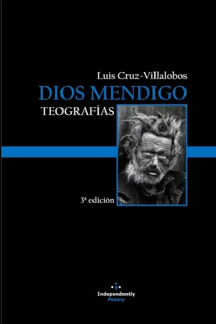 Dios Mendigo: Teografías by Jonatán Rodríguez Amengual, John D. Caputo, Luis Cruz-Villalobos