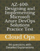 Az-400: Designing and Implementing Microsoft Azure DevOps Solutions Practice Test: 84 questions with Detailed Explanations by Cloud Ops