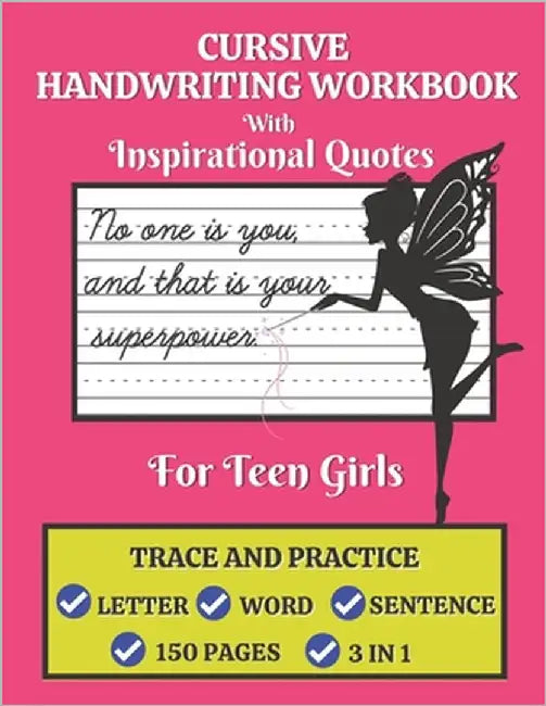 Cursive Handwriting Workbook For Teen Girls with Inspirational Quotes: Trace and Practice Letter, Word and Sentence 3 in 1 Cursive Handwriting Practic by Senior, Shayan