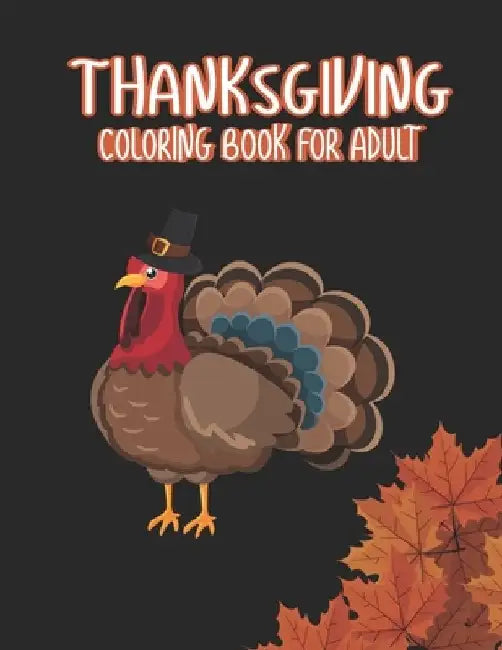 Thanksgiving Coloring books for adults: Amazing Thank You Gift for Happy Thanksgiving day, Simple & Easy Autumn Coloring Book for Adults with Fall Cor by Ssr Press