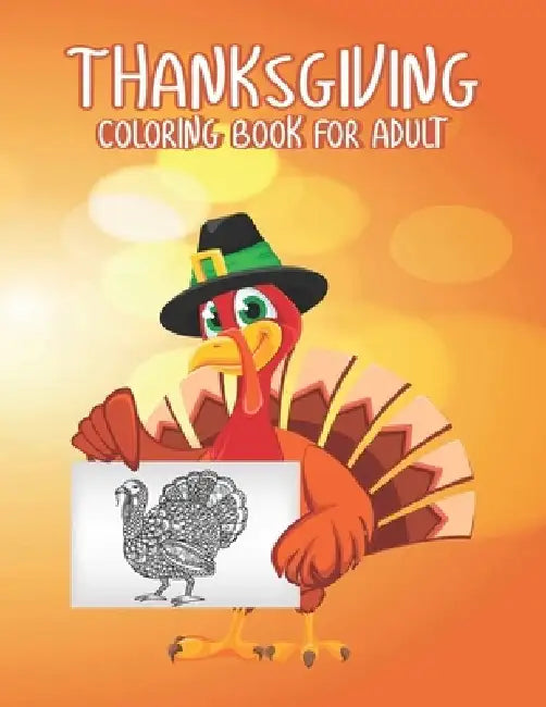 Thanksgiving Coloring books for adults: A Perfect Thank You Gift for Happy Thanksgiving day Thanksgiving Holiday Coloring Pages Featuring Turkeys, Fal by Ssr Press