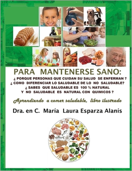 Para Mantenerse Sano: Aprendiendo a Comer Saludable, Libro Ilustrado by Maria Laura Esparza