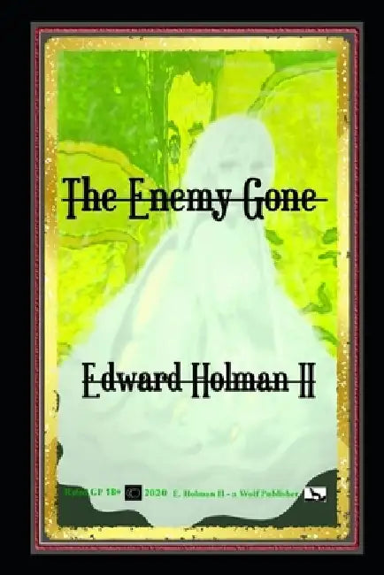 The Enemy Gone by Edward, II Holman