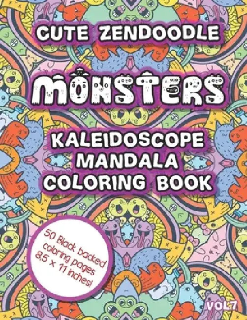 Cute Zendoodle Monsters Kaleidoscope Mandala Coloring Book Vol7: Kaleidoscope Mandala Fun Coloring Book For Kids and Adults by Puzzle Juice