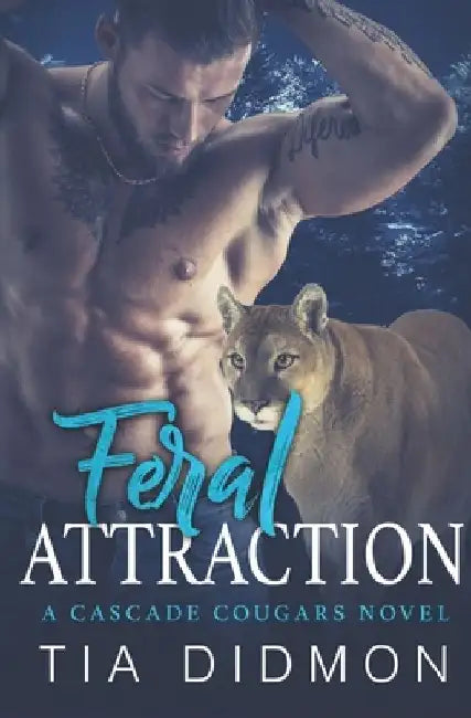 Feral Attraction: Steamy Paranormal Romance by Tia Didmon