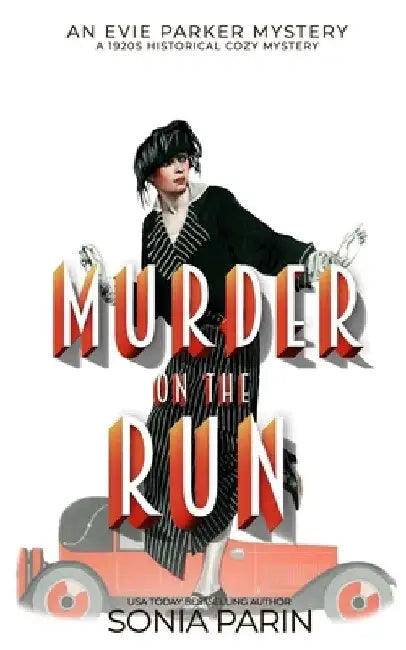 Murder on the Run: A 1920s Historical Cozy Mystery by Sonia Parin