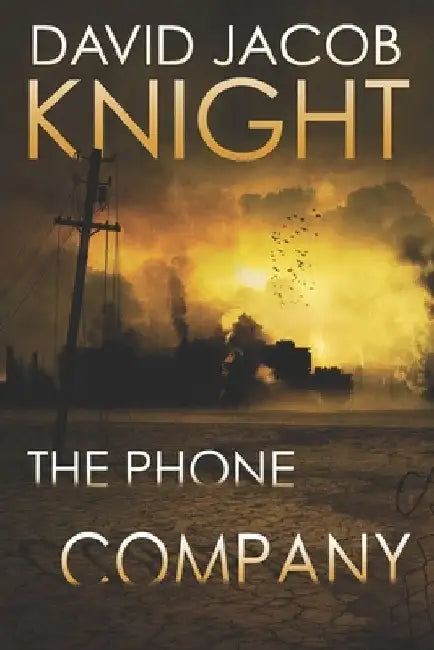 The Phone Company: A Gripping Supernatural Thriller by David Jacob Knight