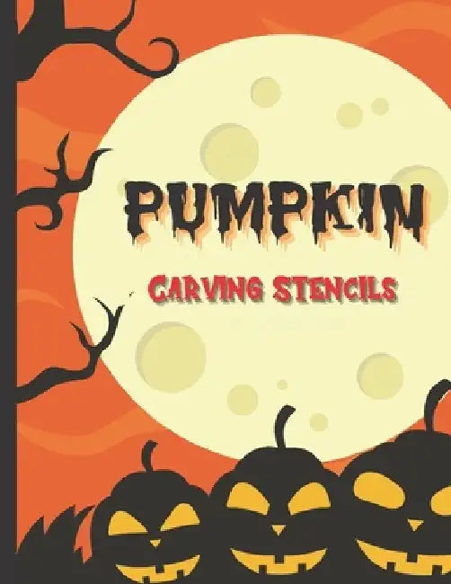 Pumpkin Carving Stencils: 50 Fun Stencils For All Ages and Skills (Halloween Crafts) by Sophia Publishing