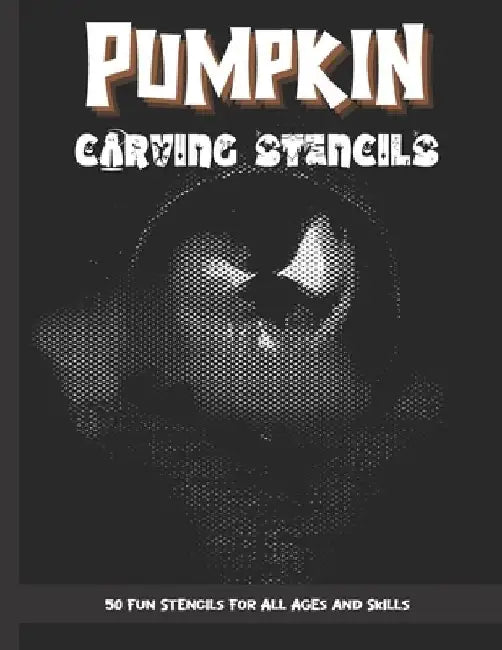 Pumpkin Carving Stencils: 50 Fun Stencils For All Ages and Skills (Halloween Crafts) by Sophia Publishing