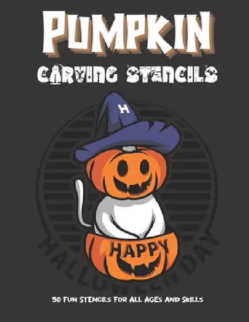 Pumpkin Carving Stencils: 50 Fun Stencils For All Ages and Skills (Halloween Crafts) by Sophia Publishing