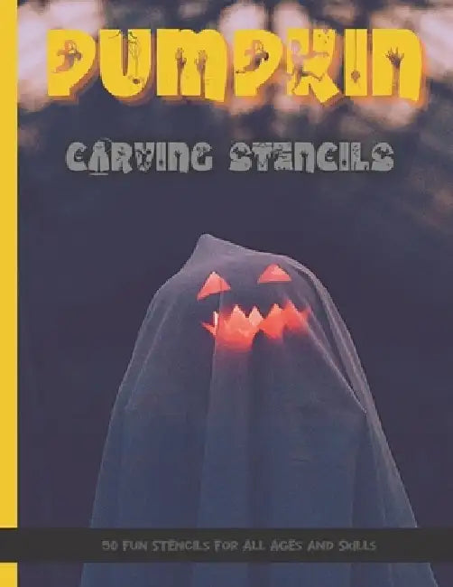 Pumpkin Carving Stencils: 50 Fun Stencils For All Ages and Skills (Halloween Crafts) by Sophia Publishing