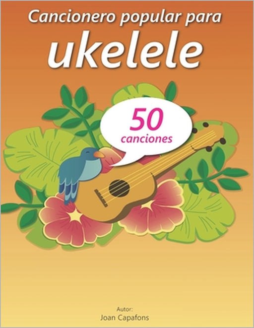 Cancionero Popular Para Ukelele by Joan Capafons Manils