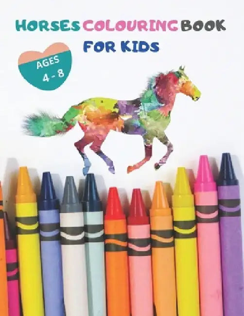 Horses Coloring Book for Kids: World of Horse Coloring Book for 4-8 Years, With 50 horse coloring pages: Book for Kids Ages 4-8 With 50 horse colorin by Horse Coloring Edition