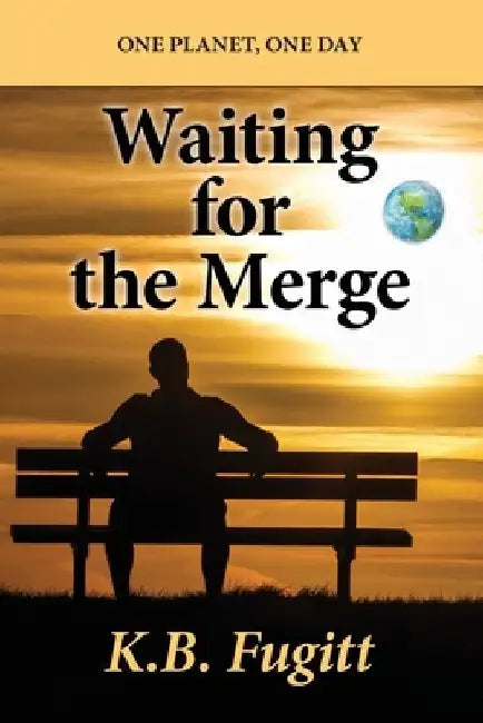 Waiting For the Merge by K. B. Fugitt