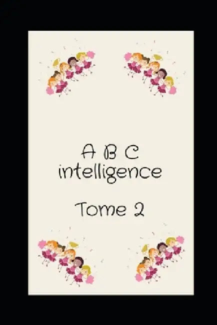 A B C inteligence Tome 2 by Rohain Khalil