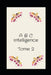 A B C inteligence Tome 2 by Rohain Khalil