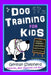 Dog Training for Kids, Dog Care, Dog Behavior, Dog Grooming, Dog Ownership, Dog Hand Signals, Easy, Fun Training * Fast Results, German Shepherd Train by Poppy Trayner