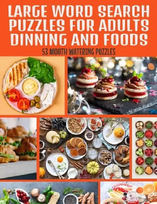 Large Word Search Puzzles for Adults Dinning and Foods: 53 Mouthwatering Puzzles - Food Edition - Anything and Everything Culinary Related from Common by Chef Tees Press