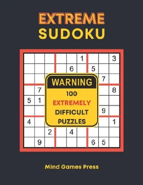 Extreme Sudoku: 100 Extremely Difficult Puzzles by Puzzlestoria