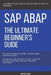 SAP: SAP ABAP: The Ultimate Beginner's Guide by Jameson Garner