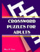 Crossword Puzzles for Adults: Large-Print, Medium-Level Puzzles That Entertain and Challenge by Mina R. Foster