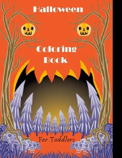 Halloween Coloring Book For Toddlers: A Collection of Scary Fun for happy Halloween Coloring Pages for Kids 2-5 by Zoe Arts Book
