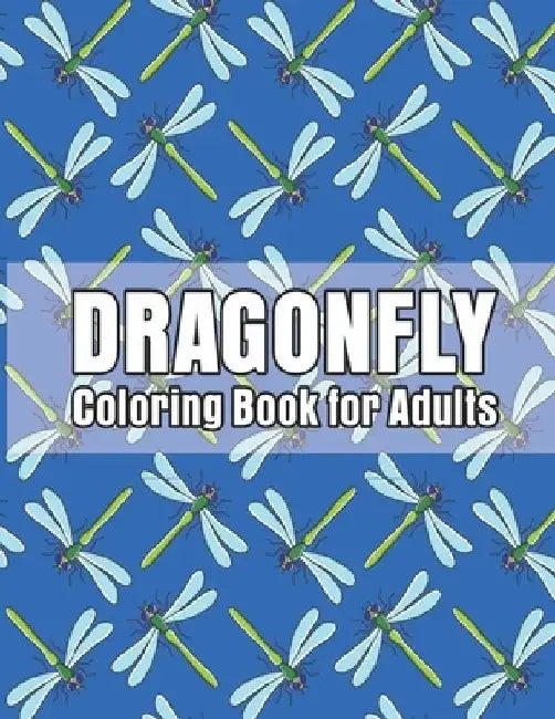 Dragonfly Coloring Book for Adults: Magical Wonderful Dragonflies by Color Studio Press