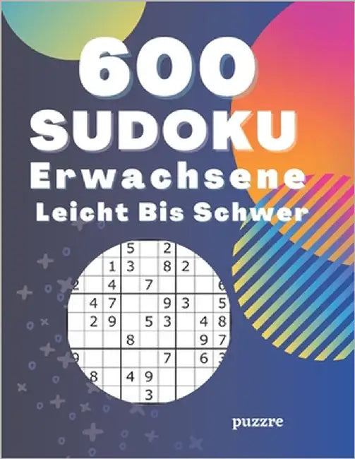 600 Sudoku Erwachsene Leicht Bis Schwer: Denksport Spiele Rätselbuch by Puzzre