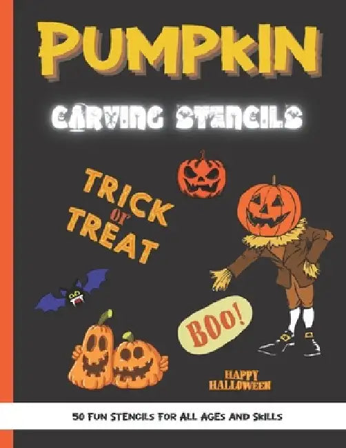 Pumpkin Carving Stencils: 50 Fun Stencils For All Ages and Skills (Halloween Crafts) by Sophia Publishing
