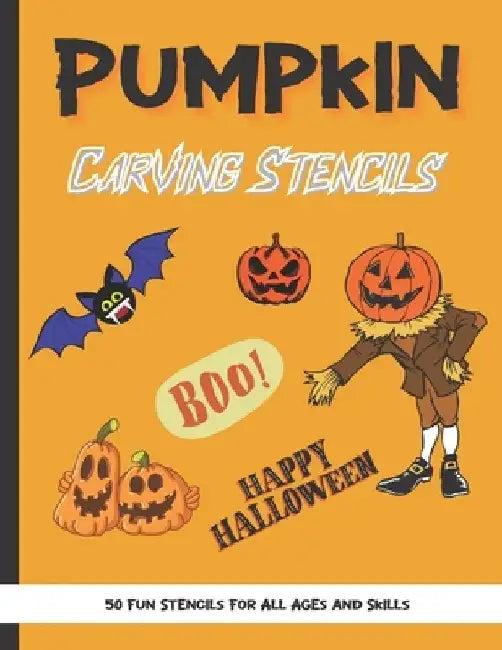 Pumpkin Carving Stencils: 50 Fun Stencils For All Ages and Skills (Halloween Crafts) by Sophia Publishing
