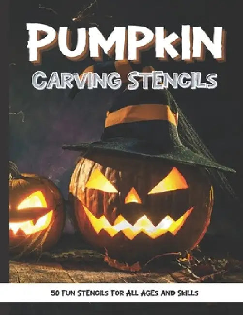 Pumpkin Carving Stencils: 50 Fun Stencils For All Ages and Skills (Halloween Crafts) by Sophia Publishing