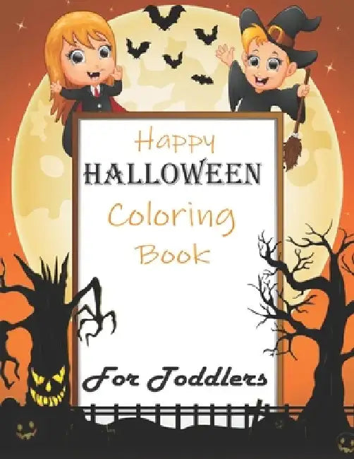 Halloween Coloring Book For Toddlers: A Collection of Scary Fun for happy Halloween Coloring Pages for Kids 2-5 by Zoe Arts Book