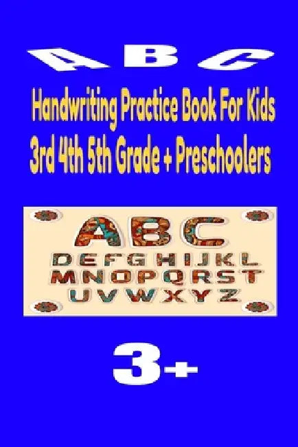 Handwriting Practice Book For Kids 3rd 4th 5th Grade + Preschoolers: Letter tracing books for kids ages 3-5 letter tracing team Preschoolers by Reuben Davis