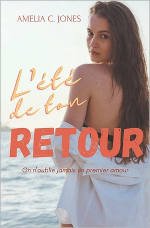 L'été de ton retour by Amelia C. Jones