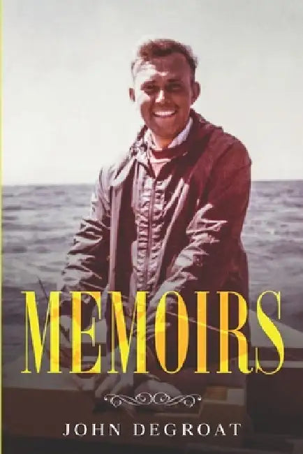 Memoirs by John Degroat