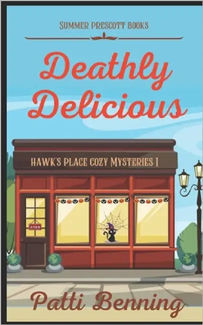 Deathly Delicious by Benning, Patti