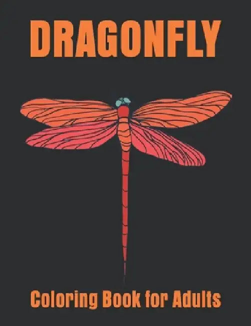 Dragonfly Coloring Book for Adults: Large One Sided Relaxation Dragonflies Coloring Book For Grownups. by Crown Color Press