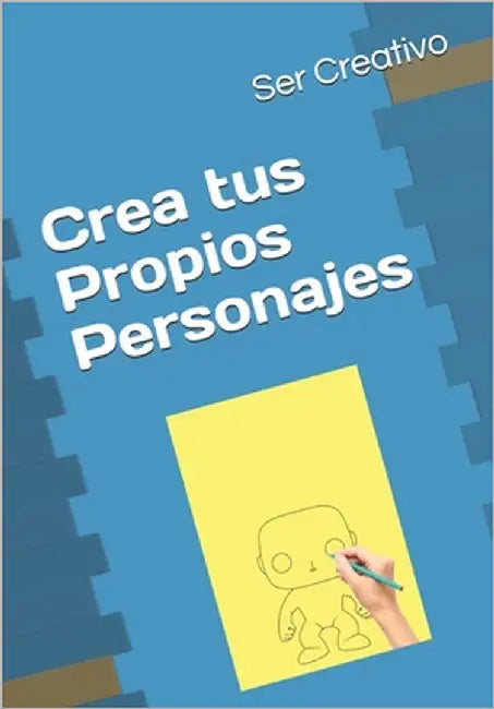 Crea tus Propios Personajes by Creativo, Ser