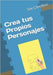 Crea tus Propios Personajes by Creativo, Ser