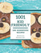 Oh! 1001 Homemade Kid Friendly Recipes: Make Cooking at Home Easier with Homemade Kid Friendly Cookbook! by Ramona Fort