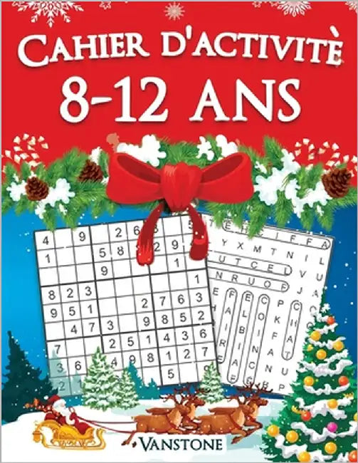 Cahier d'activité 8-12 ans: 200 Sudoku et mots croisés en gros caractères avec des solutions - Augmentez la mémoire et la logique - Édition de Noë by Vanstone